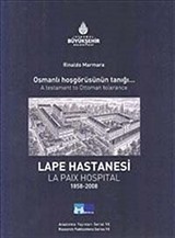 Lape Hastanesi - La Paix Hospital Osmanlı Hoşgörüsünün Tanığı