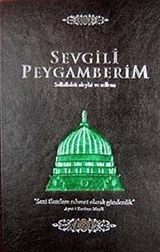 Sevgili Peygamberim (Sallallahü Aleyhi ve Sellem)