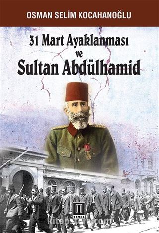 31 Mart Ayaklanması ve Sultan Abdülhamid