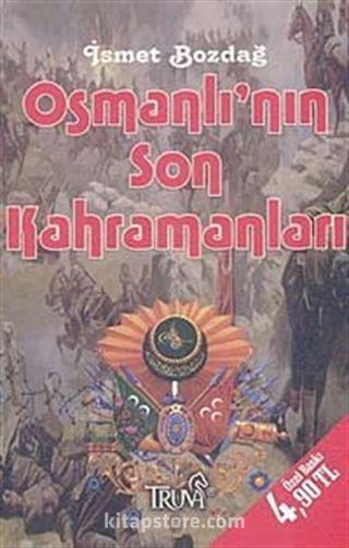 Osmanlı'nın Son Kahramanları (Cep Boy)