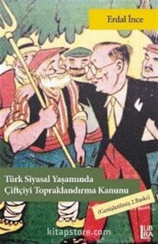 Türk Siyasi Yaşamında Çiftçiyi Topraklandırma Kanunu