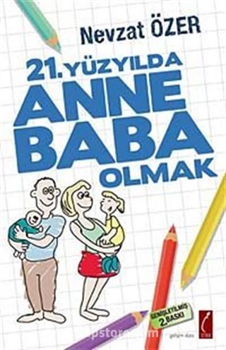 21.Yüzyılda Anne Baba Olmak