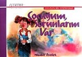 Çocuğum, Sorunlarım Var