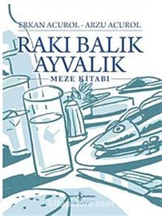 Rakı Balık Ayvalık -Meze Kitabı