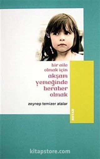 Bir Aile Olmak İçin Akşam Yemeğinde Beraber Olmak