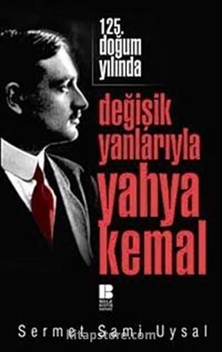 125. Yılında Değişik Yanlarıyla Yahya Kemal