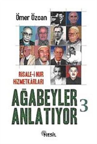 Ağabeyler Anlatıyor-3 Risale-i Nur Hizmetkarları