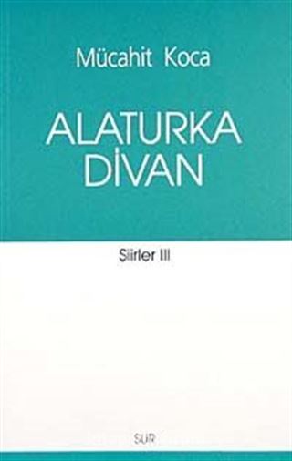 Alaturka Divan / Şiirler-III