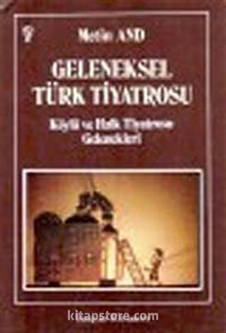 Geleneksel Türk Tiyatrosu Köylü ve Halk Tiyatrosu Gelenekleri