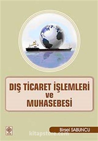 Dış Ticaret İşlemleri ve Muhasebesi