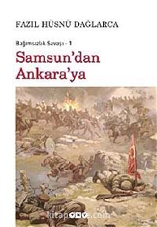 Samsun'dan Ankara'ya / Bağımsızlık Savaşı-1