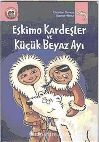 Eskimo Kardeşler ve Küçük Beyaz Ayı