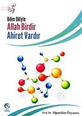 Bilim Diliyle Allah Birdir, Ahiret Vardır