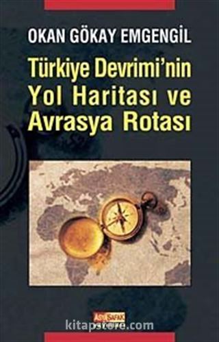 Türkiye Devrimi'nin Yol Haritası ve Avrasya Rotası