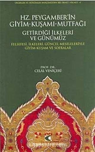 Hz. Peygamber'in Giyim-Kuşamı-Mutfağı Getirdiği İlkeleri ve Günümüz