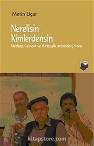 Nerelisin Kimlerdensin