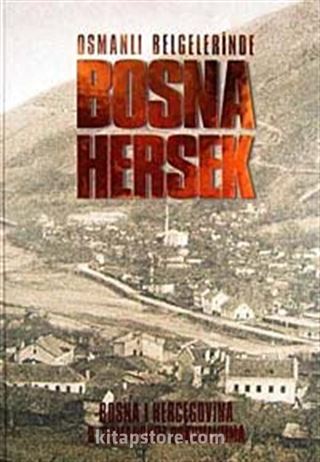 Osmanlı Belgelerinde Bosna Hersek