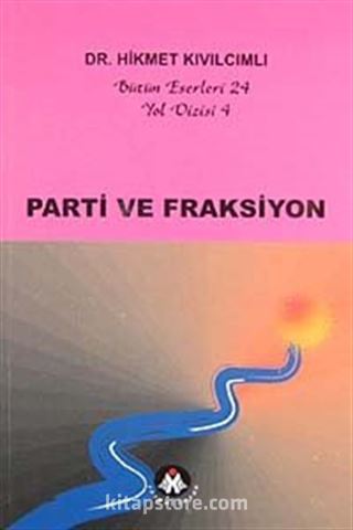 Parti ve Fraksiyon / Yol Dizisi