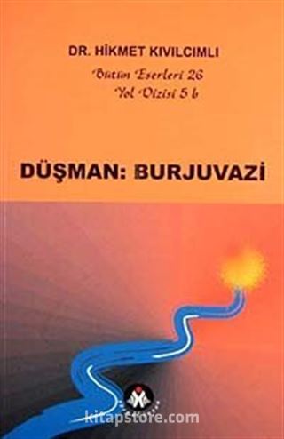 Düşman Burjuvazi / Yol Dizisi