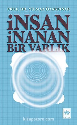 İnsan İnanan Bir Varlık