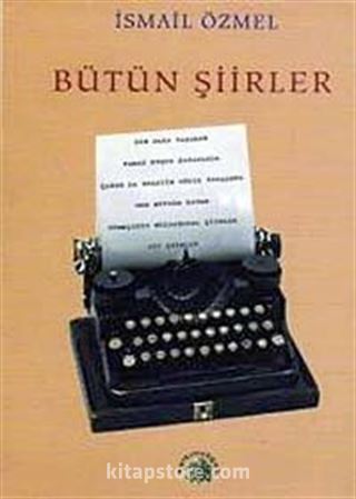 Bütün Şiirler / İsmail Özmel