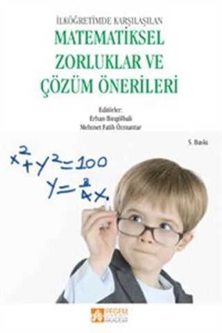 İlköğretimde Karşılaşılan Matematiksel Zorluklar ve Çözüm Önerileri