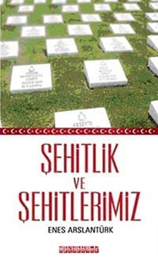 Şehitlik ve Şehitlerimiz (Cep Boy)