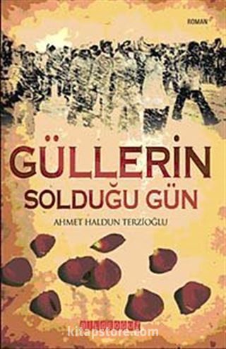 Güllerin Solduğu Gün