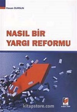 Nasıl Bir Yargı Reformu