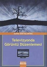 Televizyonda Görüntü Düzenlemesi