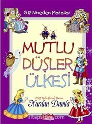 Mutlu Düşler Ülkesi (Gül Nineden Masallar) (Karton Kapak)