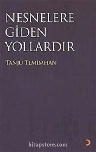 Nesneler Gidilen Yollardır