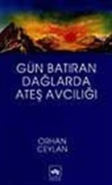 Gün Batıran Dağlarda Ateş Avcılığı