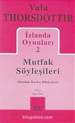 İzlanda Oyunları 2 / Mutfak Söyleşileri