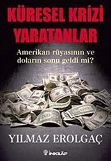 Küresel Krizi Yaratanlar