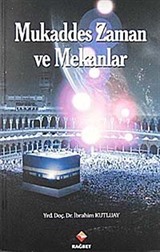 Mukaddes Zaman ve Mekanlar