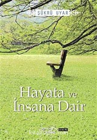 Hayat ve İnsana Dair