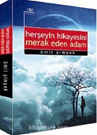 Herşeyin Hikayesini Merak Eden Adam