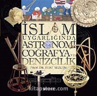 İslam Uygarlığında Astronomi Coğrafya ve Denizcilik