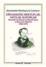 Diplomatik Mektuplar, Notlar, Raporlar