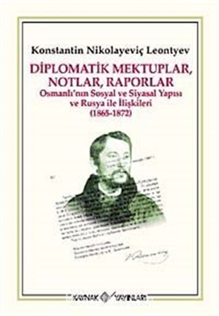 Diplomatik Mektuplar, Notlar, Raporlar