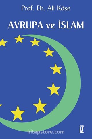 Avrupa ve İslam / Prof. Dr. Ali Köse