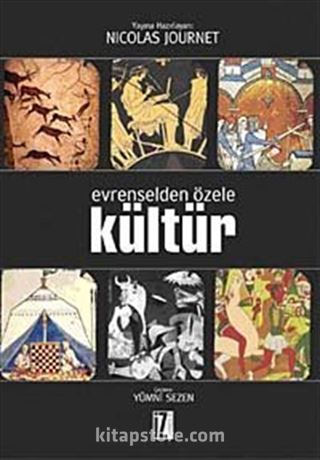 Evrenselden Özele Kültür