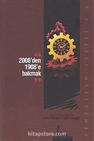 2008'den 1908'e Bakmak