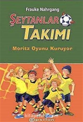 Şeytanlar Takımı-1 / Moritz Oyun Kuruyor