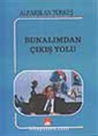 Bunalımdan Çıkış Yolu