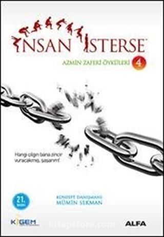 İnsan İsterse / Azmin Zaferi Öyküleri 4. Kitap