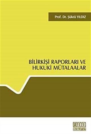 Bilirkişi Raporları ve Hukuki Mütlalaalar