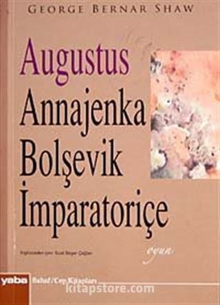 Augustus Annajenka Bolşevik İmparatoriçe-Oyun (Cep Boy)