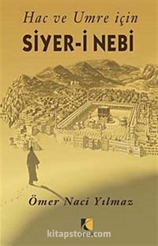 Hac ve Umre İçin Siyer-i Nebi